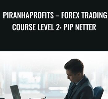 Forex Trading Course Level 2: Pip Netter – Piranhaprofits – Adam Khoo