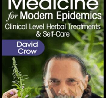 Plant Medicine for Modern Epidemics - David Crow