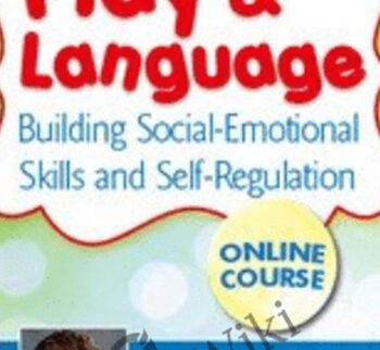 Play & Language: Building Social-Emotional Skills and Self-Regulation - Carol Westby, Ph.D.