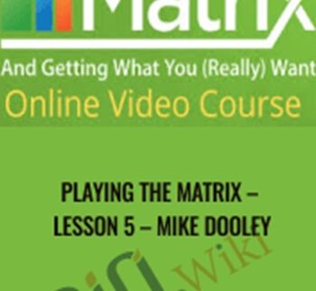 Playing The Matrix – Lesson 5 – Mike Dooley