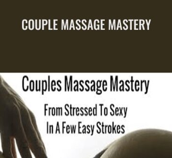 Couple Massage Mastery - Pleasure Mechanics