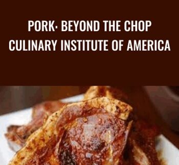 Pork: Beyond the Chop - Culinary Institute of America