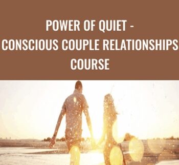 Power Of Quiet - Conscious Couple Relationships Course - Kristopher Dillard