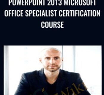 PowerPoint 2013 Microsoft Office Specialist Certification Course – Joe Parys