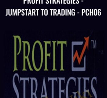 Profit Strategies - Jumpstart to Trading - PCH06 - Jay Harris