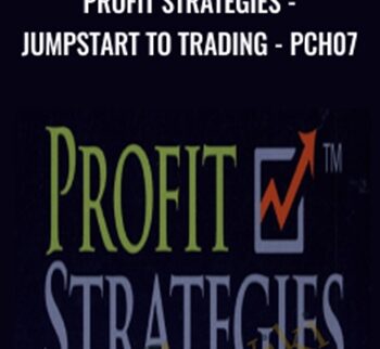 Profit Strategies - Jumpstart to Trading - PCH07 - Jay Harris
