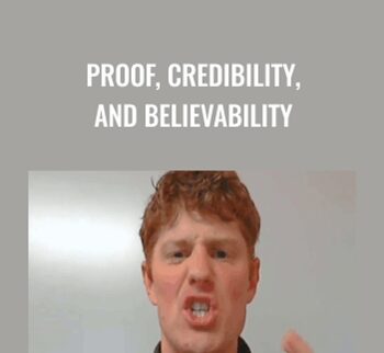 Proof, Credibility, and Believability - Roy Furr