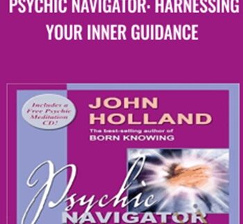 Psychic Navigator: Harnessing Your Inner Guidance - John Holland