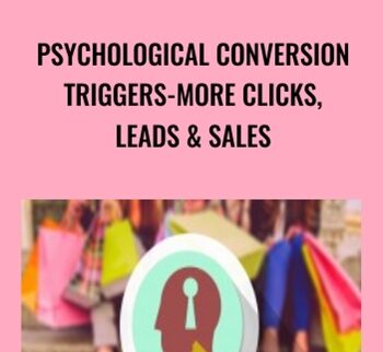 Psychological Conversion Triggers-More Clicks, Leads & Sales