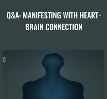 Q&A: Manifesting with Heart-Brain Connection - Gregg Braden