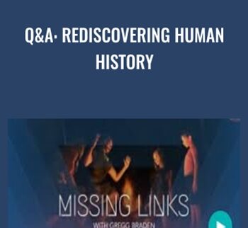 Q&A: Rediscovering Human History- Gregg Braden