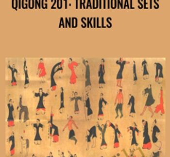 Qigong 201: Traditional Sets and Skills - Flowing Zen