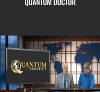Quantum Doctor - Dr Paul Drouin & Amit Goswami