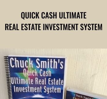 Quick Cash Ultimate Real Estate Investment System - Chuck Smith