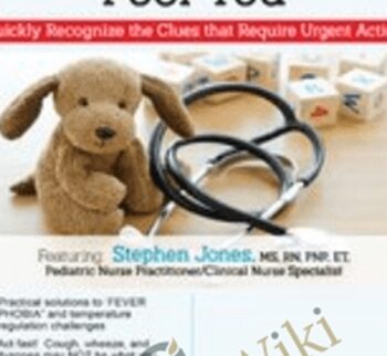Don’t Let Common Pediatric Symptoms Fool You: Quickly Recognize the Clues that Require Urgent Action