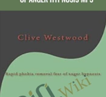 Rapid Phobia Removal Fear Of Anger Hypnosis Mp3 – Clive Westwood