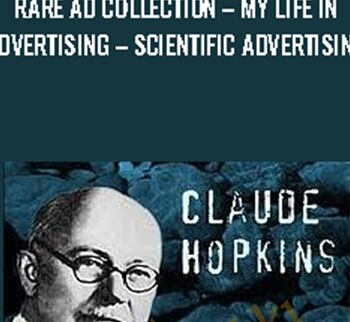 Rare Ad Collection – My Life in Advertising – Scientific Advertising - Claude Hopkins