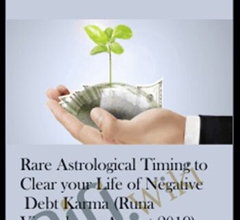 Rare Astrological Timing to Clear your Life of Negative Debt Karma (Runa Vimochana, August 2019)
