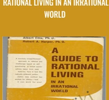 Rational Living In An Irrational World – Albert Ellis PhD