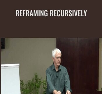 Reframing Recursively - Steve Andreas
