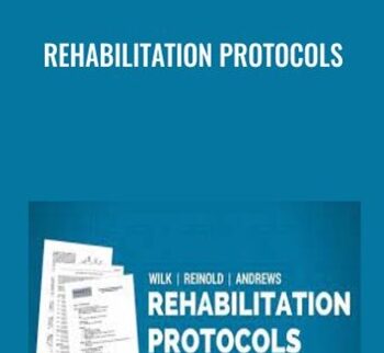Rehabilitation Protocols - Kevin Wilk & Others