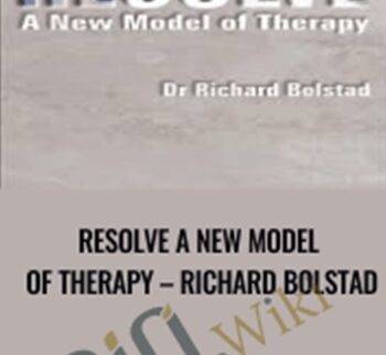 Resolve A New Model of Therapy – Richard Bolstad