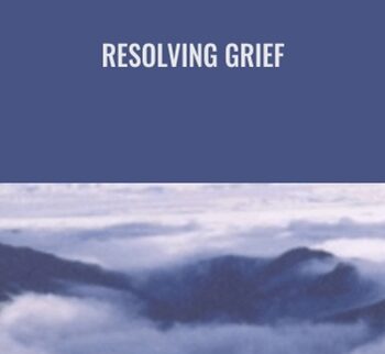 Resolving Grief - Connirae & Steve Andreas