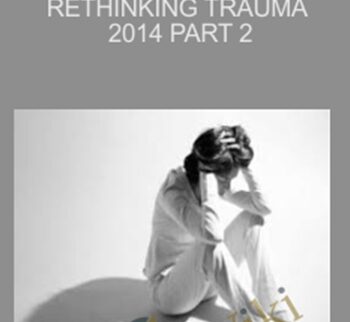 Rethinking Trauma 2014 Part 2 - NICABM