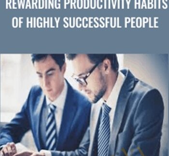 Rewarding Productivity Habits Of Highly Successful People – Matt Bernstein