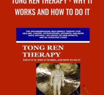 Tong Ren Therapy - Why it Works and How to Do It - Rick Keuthe