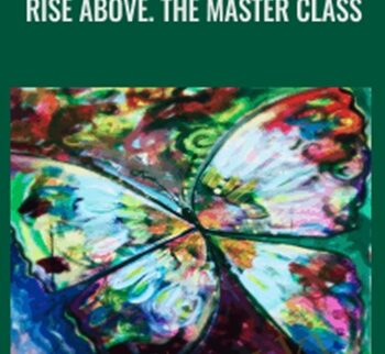 Rise Above. The Master Class - Whitney Freya