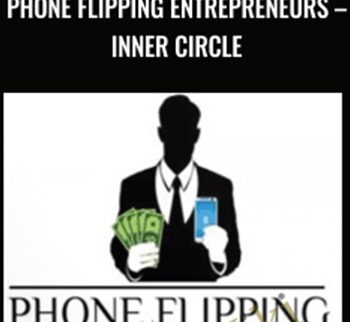 Phone Flipping Entrepreneurs – Inner Circle – Robert Charles