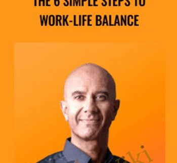 Robin Sharma – The 6 Simple Steps To Work-Life Balance