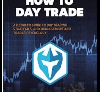How to Day Trade A Detailed Guide to Day Trading Strategies, Risk Management, and Trader - Ross Cameron