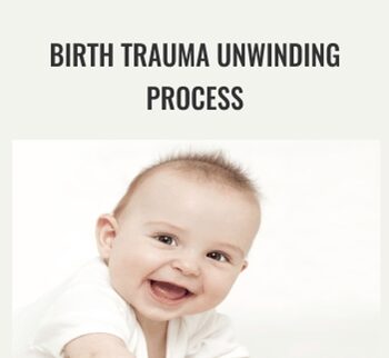 Birth Trauma UnWinding Process - Rudy Hunter