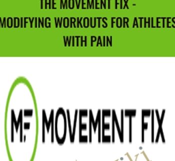 The Movement Fix - Modifying Workouts For Athletes With Pain - Ryan DeBell
