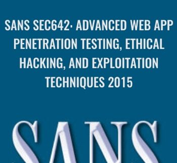 SANS SEC642: Advanced Web App Penetration Testing, Ethical Hacking, and Exploitation Techniques 2015