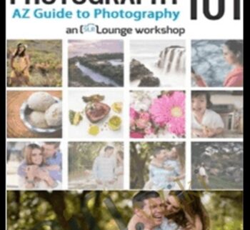 PHOTOGRAPHY 101 A-Z Guide to Photography – SLR Lounge