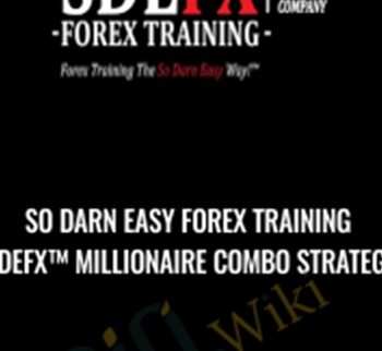 SO DARN EASY FOREX TRAINING  (SDEFX™ Millionaire Combo Strategy)