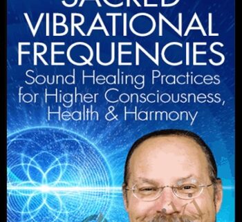 Sacred Vibrational Frequencies - Jonathan Goldman