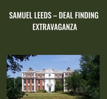 Samuel Leeds – Deal Finding Extravaganza