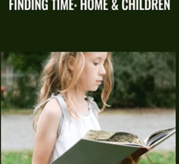 Finding Time: Home & Children - Sarah Phillipps