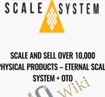 Scale and Sell Over 10,000 Physical Products – Eternal Scale System + OTO