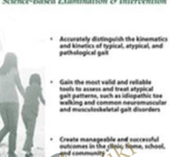 Pediatric Gait: Science-Based Examination and Intervention - Paula Cox