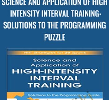 Science and Application of High Intensity Interval Training: Solutions to the Programming Puzzle - Paul Laursen