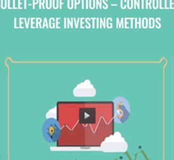 Bullet-Proof Options – Controlled Leverage Investing Methods – Scott Brown