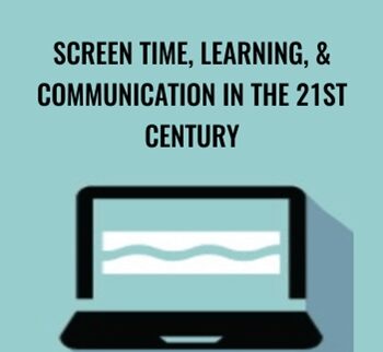 Screen Time, Learning, & Communication in the 21st Century - Carol Westby