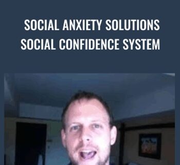 Social Anxiety Solutions Social Confidence System - Sebastiaan van der Schrier
