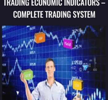 Trading Economic Indicators – Complete Trading System – Segma Singh