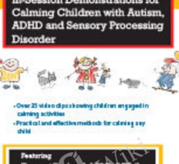 Self-Regulation Strategies & Techniques: In-Session Demonstrations for Calming Children with Autism, ADHD & Sensory Processing Disorder - Teresa Garland